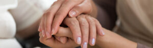 Hospice and Palliative Care, Westchester, hands holding